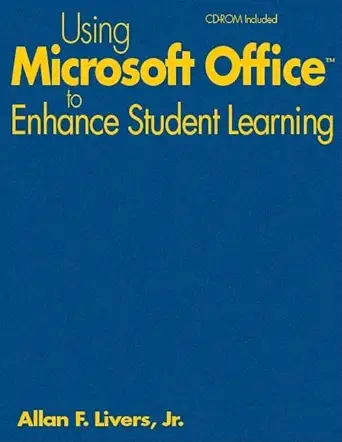 using microsoft office to enhance student learning 1st edition allan f livers 1412941210, 978-1412941211