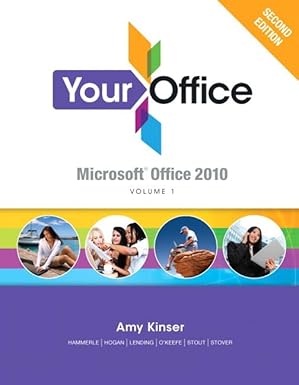your office microsoft office 2010 volume 1 1st edition amy s kinser ,patti hammerle ,diane lending ,timothy