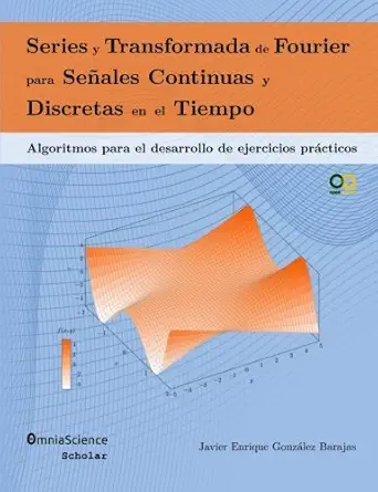 series y transformada de fourier para sea ales continuas y discretas en el tiempo algoritmos para el