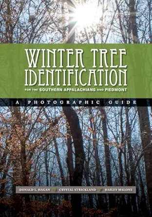 winter tree indentification for the southern appalachians and piedmont 1st edition donald l hagan ,crystal