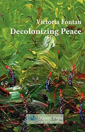 decolonizing peace 1st edition victoria c fontan 1937570150, 978-1937570156