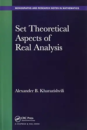 set theoretical aspects of real analysis 1st edition alexander b kharazishvili 148224201x, 978-1482242010
