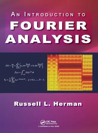 an introduction to fourier analysis 1st edition russell l herman 1498773702, 978-1498773706