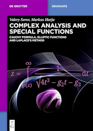 complex analysis and special functions cauchy formula elliptic functions and laplacea s method 1st edition