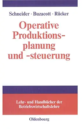 operative produktionsplanung und steuerung konzepte und modelle des informations und materialflusses in