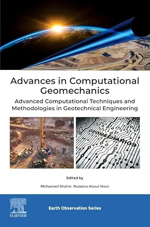 advances in computational geomechanics advanced computational techniques and methodologies in geotechnical