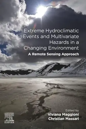 extreme hydroclimatic events and multivariate hazards in a changing environment a remote sensing approach 1st