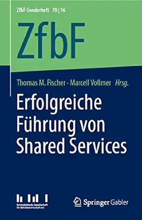 erfolgreiche fa 1/4hrung von shared services 1st edition thomas m fischer ,marcell vollmer 3658134852,