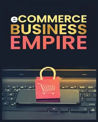 ecommerce empire a step by step guide to starting and scaling a profitable online business 1st edition simon
