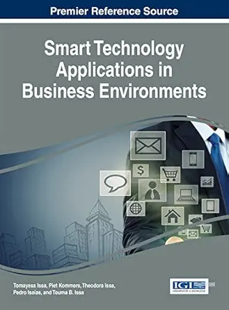 smart technology applications in business environments 1st edition tomayess issa ,piet kommers ,theodora issa