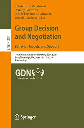 group decision and negotiation behavior models and support 19th international conference gdn 2019