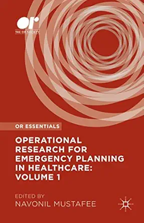 operational research for emergency planning in healthcare volume 1 1st edition navonil mustafee 1137535679,