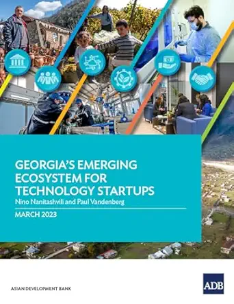 georgias emerging ecosystem for technology startups 1st edition nino nanitashvili ,paul vandenberg