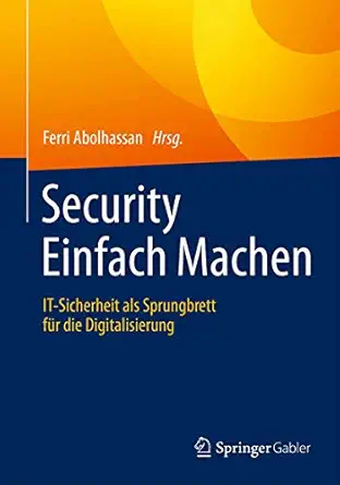 security einfach machen it sicherheit als sprungbrett fa 1/4r die digitalisierung 1st edition ferri
