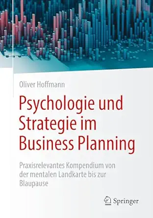 psychologie und strategie im business planning praxisrelevantes kompendium von der mentalen landkarte bis zur