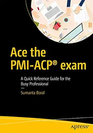 ace the pmi acpa exam a quick reference guide for the busy professional 1st edition sumanta boral 1484225252,