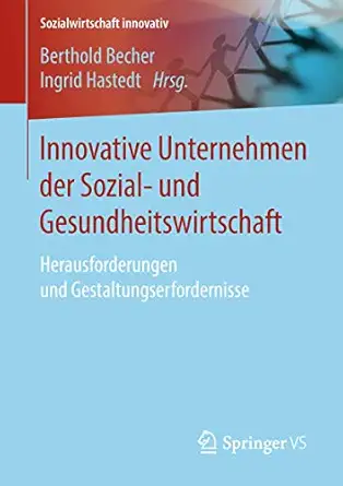 innovative unternehmen der sozial und gesundheitswirtschaft herausforderungen und gestaltungserfordernisse
