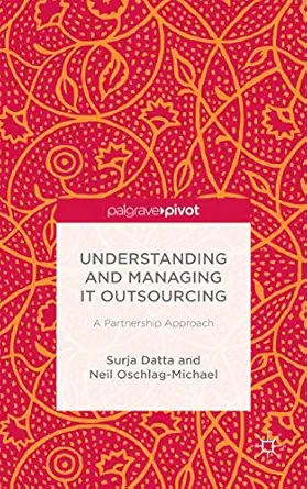 understanding and managing it outsourcing a partnership approach 1st edition s datta ,n oschlag michael