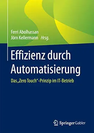 effizienz durch automatisierung das zero toucha prinzip im it betrieb 1st edition ferri abolhassan ,ja rn