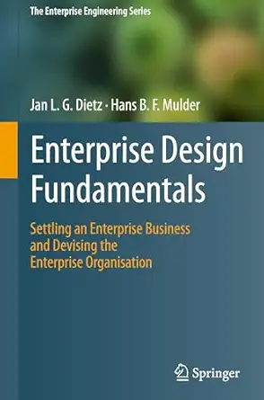 enterprise design fundamentals settling an enterprise business and devising the enterprise organisation 1st