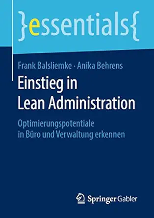 einstieg in lean administration optimierungspotentiale in ba 1/4ro und verwaltung erkennen 1st edition frank