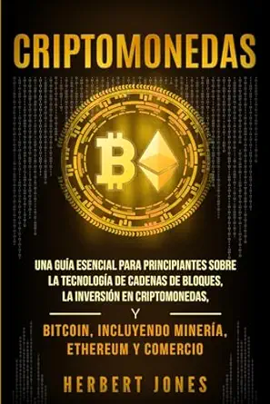 criptomonedas una gua a esencial para principiantes sobre la tecnologa a de cadenas de bloques la inversia n