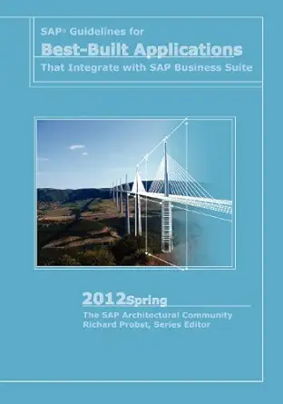 sap guidelines for best built applications that integrate with sap business suite 2012spring 1st edition