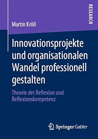 innovationsprojekte und organisationalen wandel professionell gestalten theorie der reflexion und