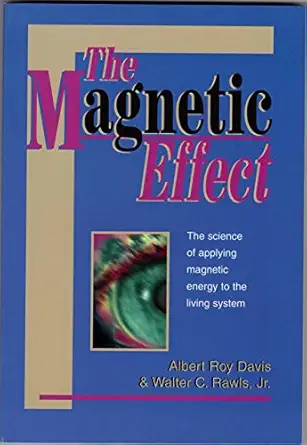 the magnetic effect 1st edition albert roy davis ,jr rawls, walter 0911311173, 978-0911311174