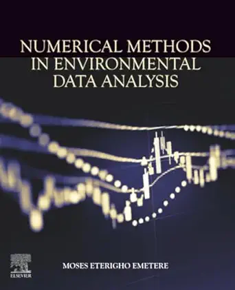 numerical methods in environmental data analysis 1st edition moses eterigho emetere 0128189711, 978-0128189719