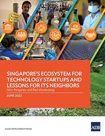 singapores ecosystem for technology startups and lessons for its neighbors 1st edition nitin pangarkar ,paul