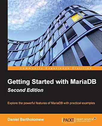 getting started with mariadb 1st edition daniel bartholomew 1785284126, 978-1785284120