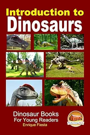 introduction to dinosaurs 1st edition enrique fiesta ,john davidson ,mendon cottage books 1507702523,