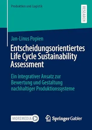 entscheidungsorientiertes life cycle sustainability assessment ein integrativer ansatz zur bewertung und