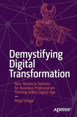 demystifying digital transformation non technical toolsets for business professionals thriving in the digital