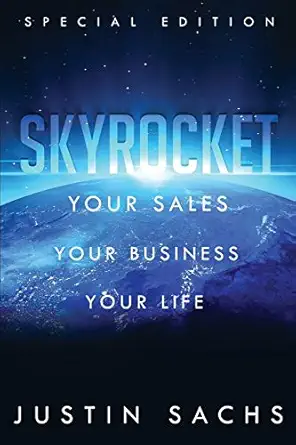 skyrocket your sales your business your success 1st edition justin sachs 1628651741, 978-1628651744