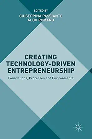 creating technology driven entrepreneurship foundations processes and environments 1st edition giuseppina