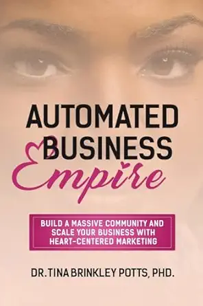 automated business empire 1st edition tina brinkley potts 0990574229, 978-0990574224