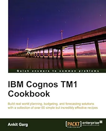 ibm cognos tm1 cookbook 1st edition ankit garg 1849682100, 978-1849682107