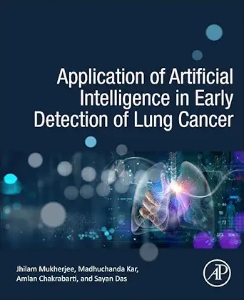 application of artificial intelligence in early detection of lung cancer 1st edition madhuchanda kar ,jhilam
