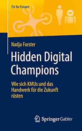hidden digital champions wie sich kmus und das handwerk fa 1/4r die zukunft ra 1/4sten 1st edition nadja