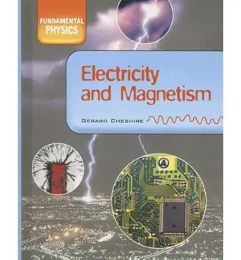 electricity and magnetism 1st edition gerard cheshire 023753004x, 978-0237530044