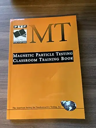 magnetic particle testing classroom training book 1st edition gordon e smith 1571171185, 978-1571171184