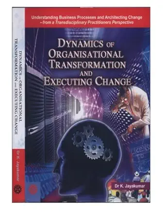 dynamics of organisational transformation and executing change understanding business processes and