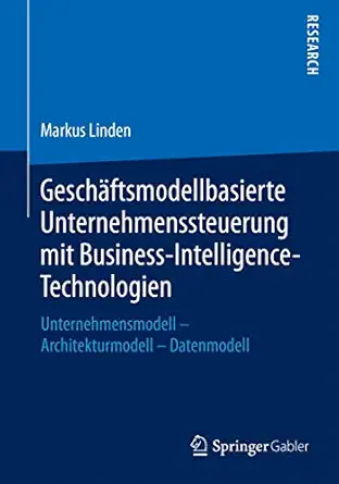 gescha ftsmodellbasierte unternehmenssteuerung mit business intelligence technologien unternehmensmodell