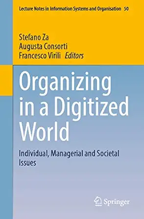 organizing in a digitized world individual managerial and societal issues 1st edition stefano za ,augusta