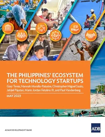 the philippines ecosystem for technology startups 1st edition gary teves ,hannah muralla palustre
