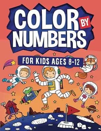 color by numbers for kids ages 8 12 fun and creative coloring activity book for kids stress relieving color