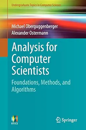 analysis for computer scientists foundations methods and algorithms 1st edition michael oberguggenberger