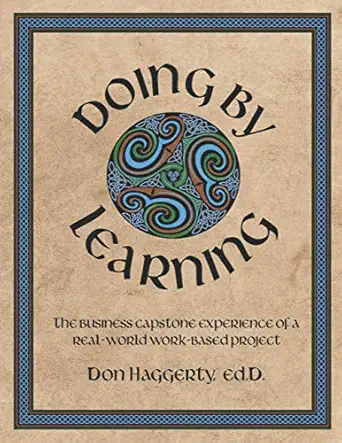doing by learning the business capstone experience of a real world work based project 1st edition donald